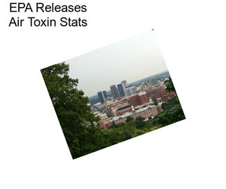 EPA Releases Air Toxin Stats