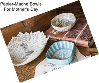 Papier-Mache Bowls For Mother\'s Day