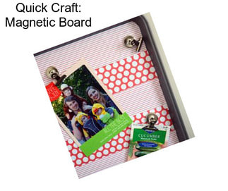 Quick Craft: Magnetic Board