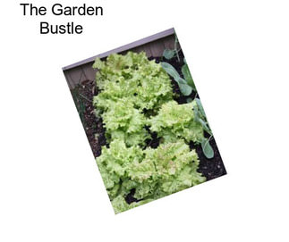 The Garden Bustle