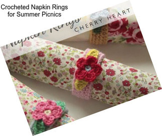 Crocheted Napkin Rings for Summer Picnics