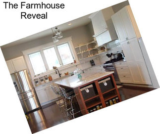 The Farmhouse Reveal