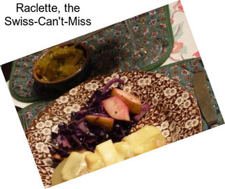 Raclette, the Swiss-Can\'t-Miss