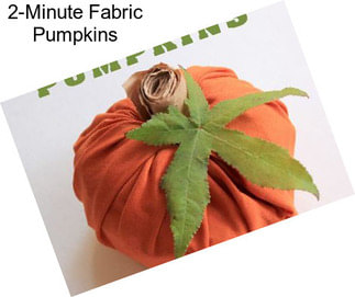 2-Minute Fabric Pumpkins