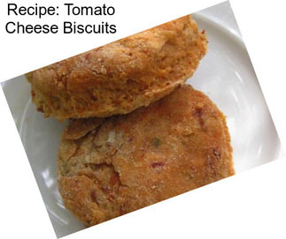 Recipe: Tomato Cheese Biscuits