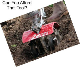 Can You Afford That Tool?