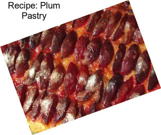 Recipe: Plum Pastry