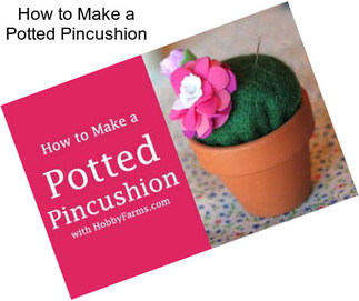 How to Make a Potted Pincushion