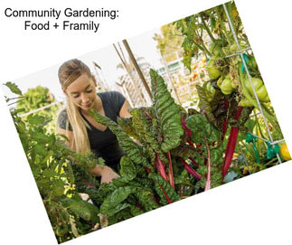 Community Gardening: Food + Framily