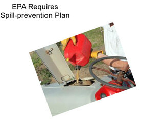EPA Requires Spill-prevention Plan