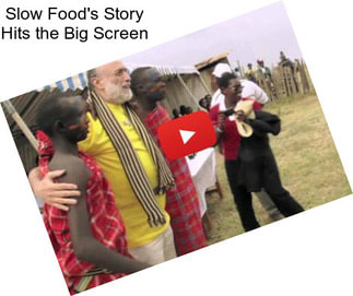 Slow Food\'s Story Hits the Big Screen