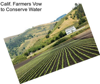 Calif. Farmers Vow to Conserve Water