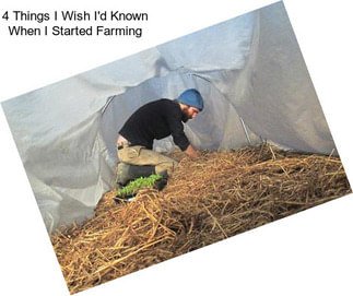 4 Things I Wish I\'d Known When I Started Farming