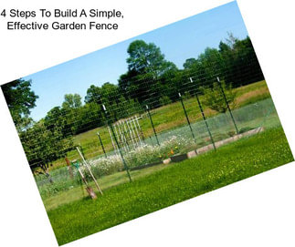 4 Steps To Build A Simple, Effective Garden Fence