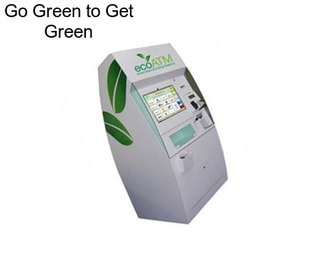 Go Green to Get Green