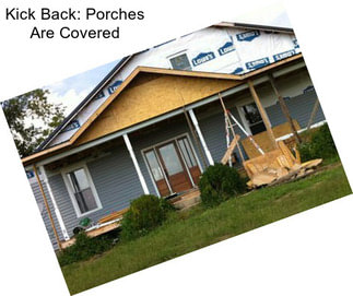 Kick Back: Porches Are Covered