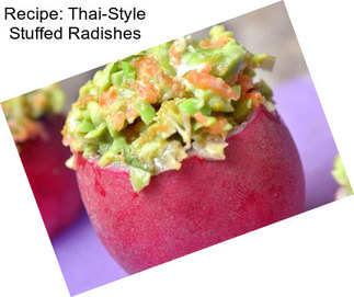 Recipe: Thai-Style Stuffed Radishes
