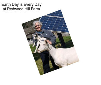 Earth Day is Every Day at Redwood Hill Farm