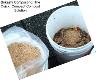 Bokashi Composting: The Quick, Compact Compost Solution
