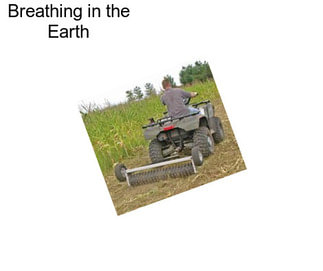 Breathing in the Earth