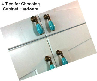 4 Tips for Choosing Cabinet Hardware