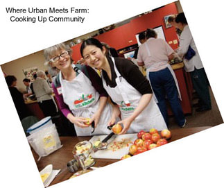 Where Urban Meets Farm: Cooking Up Community