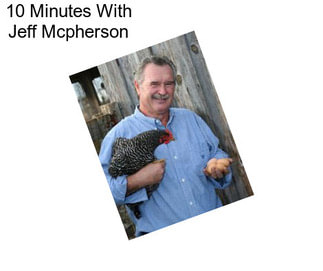 10 Minutes With Jeff Mcpherson