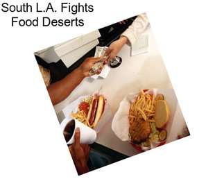 South L.A. Fights Food Deserts