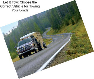 Let It Tow: Choose the Correct Vehicle for Towing Your Loads