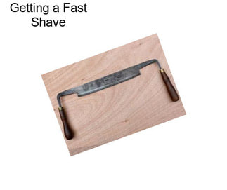Getting a Fast Shave