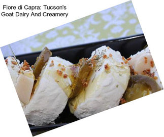 Fiore di Capra: Tucson\'s Goat Dairy And Creamery