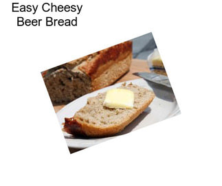 Easy Cheesy Beer Bread