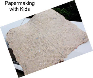 Papermaking with Kids