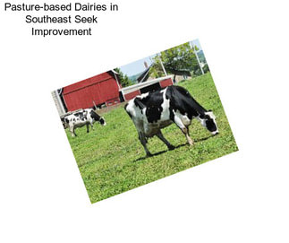Pasture-based Dairies in Southeast Seek Improvement
