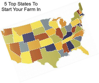 5 Top States To Start Your Farm In