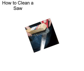 How to Clean a Saw