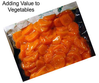 Adding Value to Vegetables