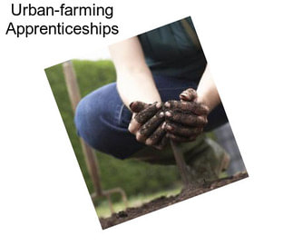 Urban-farming Apprenticeships