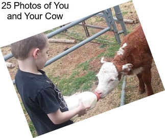 25 Photos of You and Your Cow