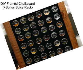 DIY Framed Chalkboard (+Bonus Spice Rack)