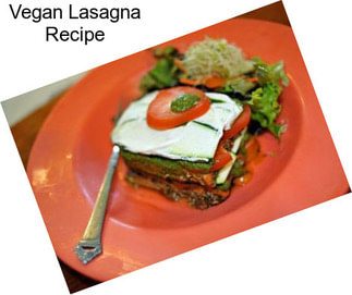 Vegan Lasagna Recipe