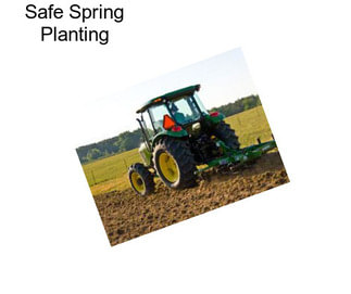 Safe Spring Planting