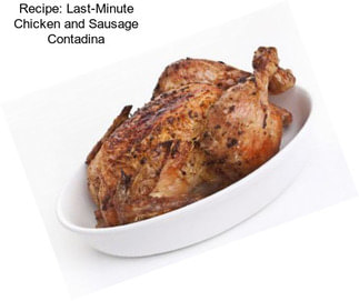 Recipe: Last-Minute Chicken and Sausage Contadina