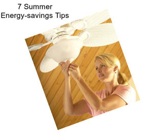 7 Summer Energy-savings Tips