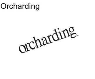 Orcharding