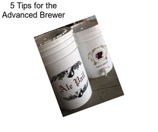 5 Tips for the Advanced Brewer