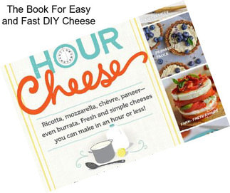 The Book For Easy and Fast DIY Cheese