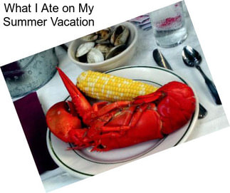 What I Ate on My Summer Vacation