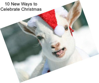 10 New Ways to Celebrate Christmas