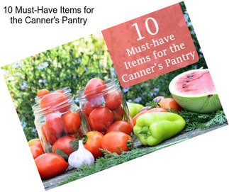 10 Must-Have Items for the Canner\'s Pantry